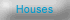 houses