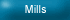 mills