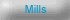 mills
