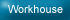 workhouse